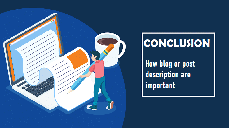 Conclusion:- How blog or post descrip[tion are important ?