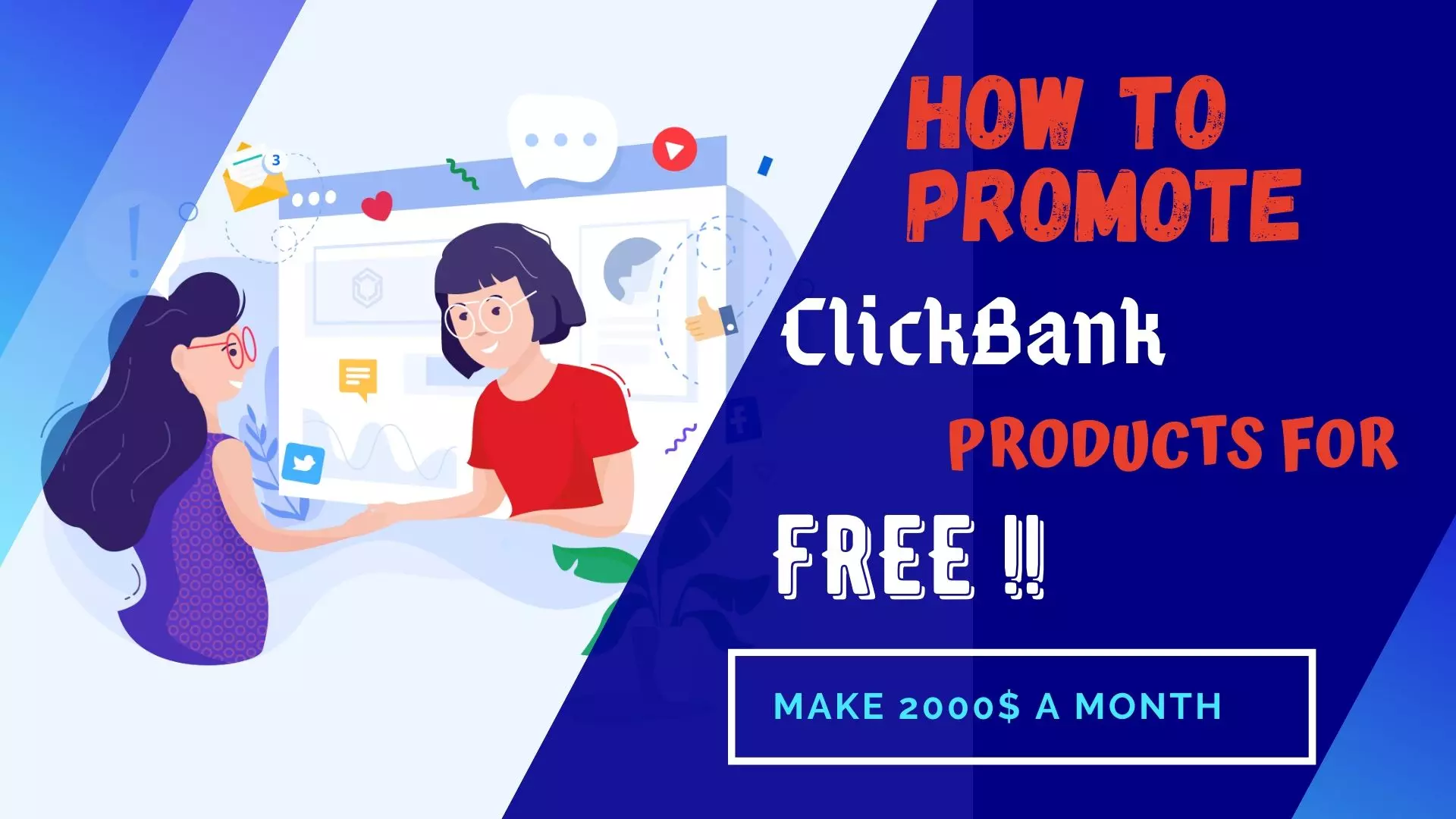 How to promote ClickBank products for free [make 2000$ a month] without a website