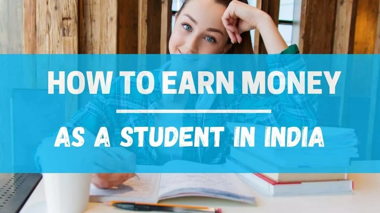 How to earn money as a student in India (no investment)